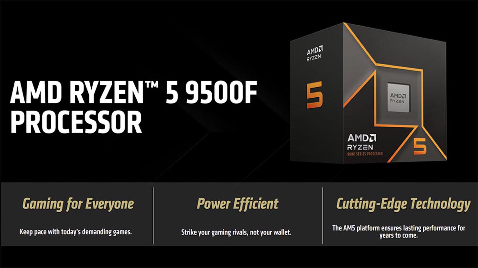 AMD Ryzen 5 9500F processor with box on marketing banner, featuring phrases like “Gaming for Everyone” and “Power Efficient.”