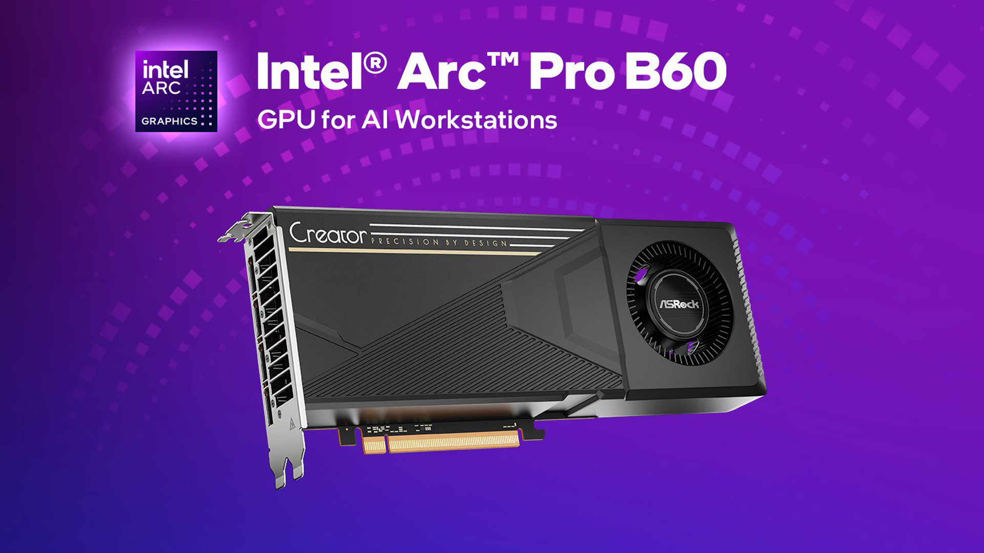 Intel Arc Pro B60 GPU by ASRock with Creator Precision by Design text on a purple backdrop.
