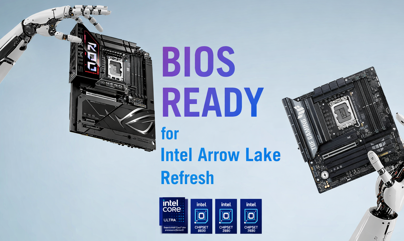 Two robotic hands hold ASUS ROG and TUF Gaming motherboards with text 'BIOS READY for Intel Arrow Lake Refresh' alongside