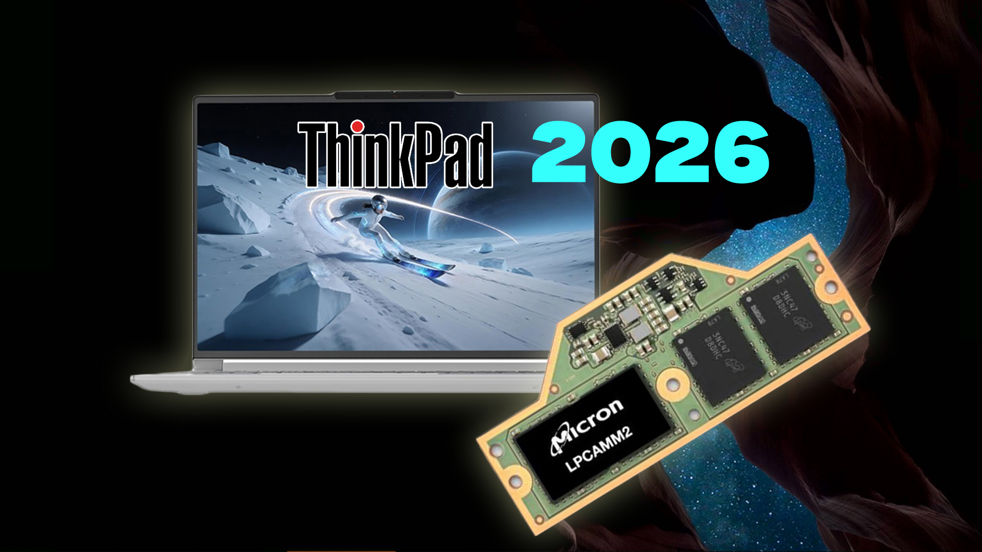 A Lenovo ThinkPad laptop displaying an astronaut scene with the text 'ThinkPad 2026' alongside a Micron LPCAMM2 chip.