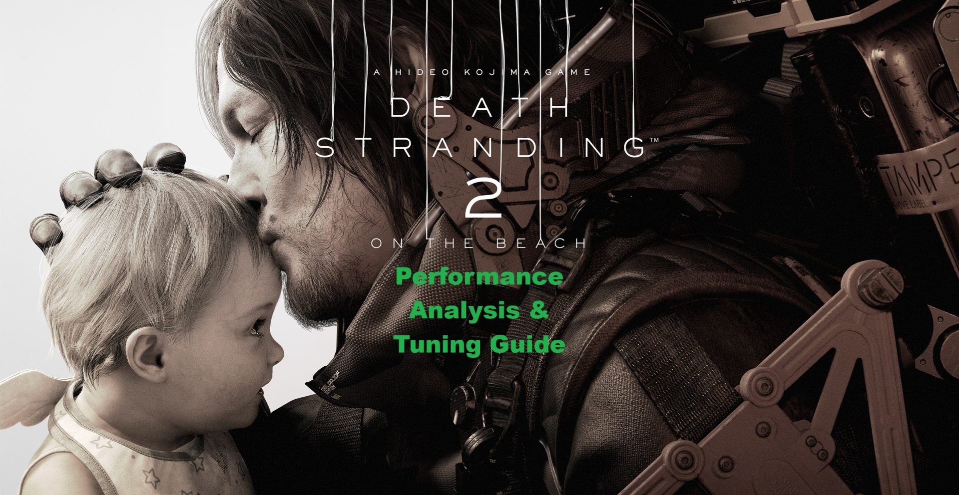 A promotional image for Death Stranding 2 features a character holding a baby, with the text 'Performance Analysis & Tuning Guide' in green.