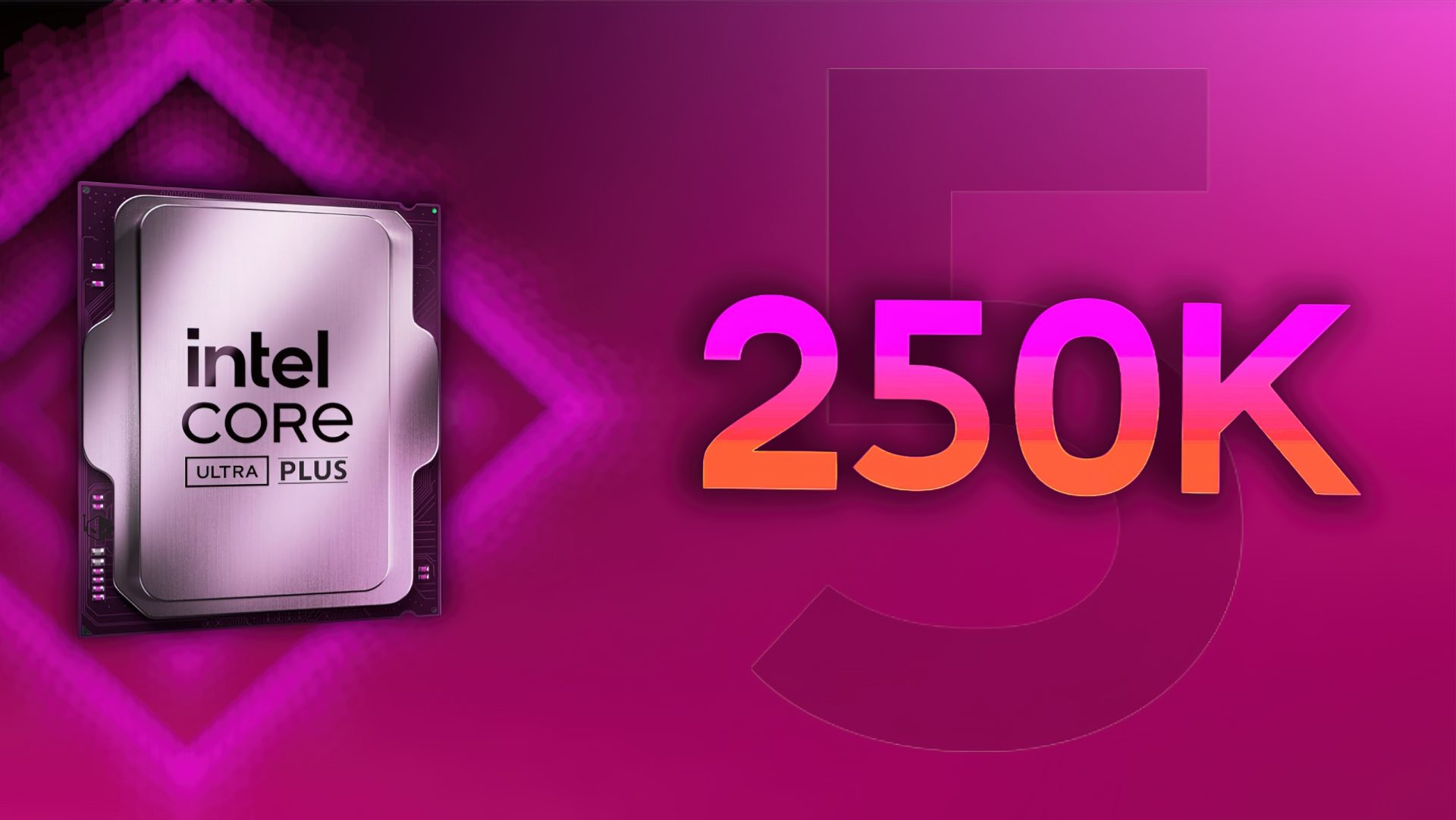 An Intel Core Ultra Plus processor is displayed next to the text '250K' on a vibrant pink background.