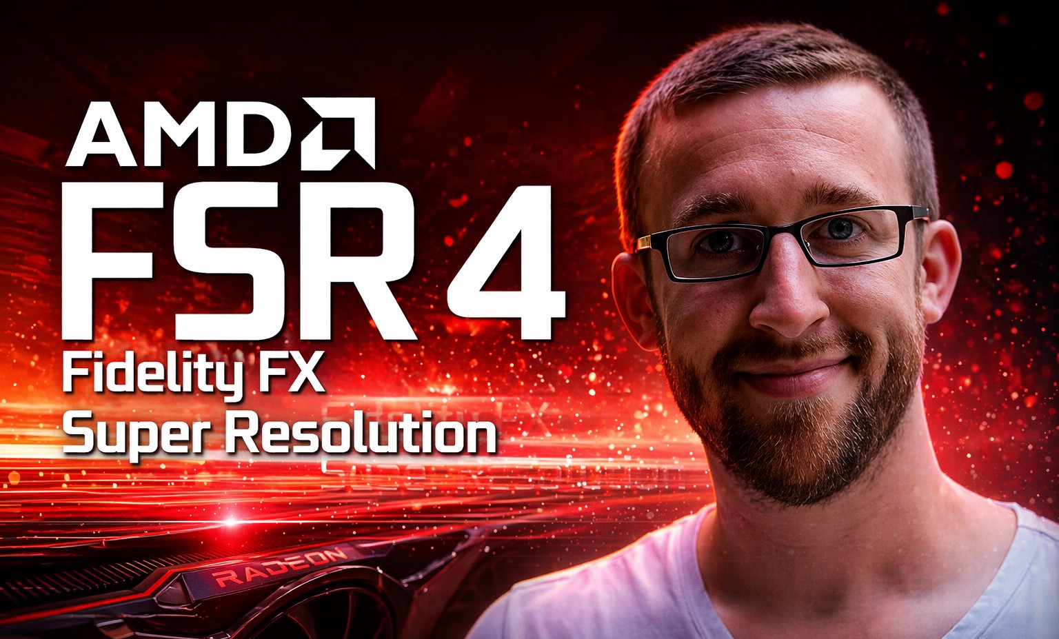A person stands next to the text 'AMD FSR 4 Fidelity FX Super Resolution' with a visible Radeon logo.