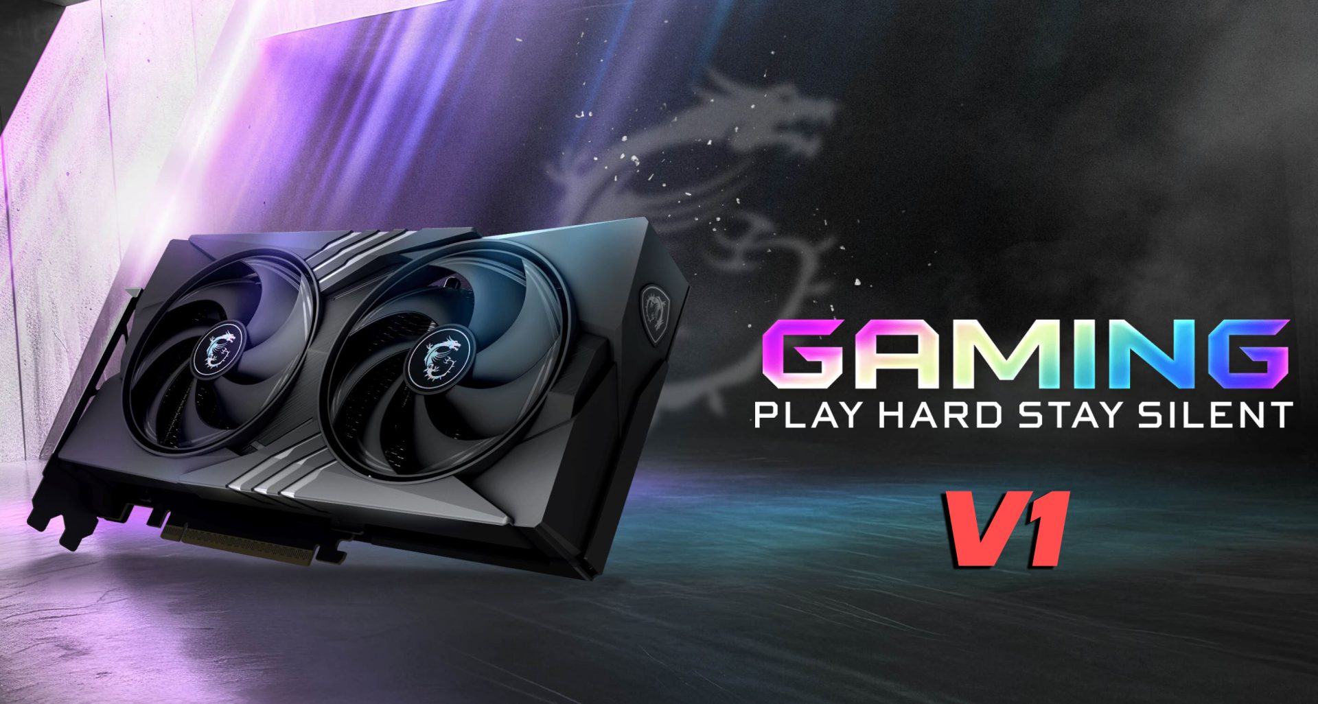 The image shows an MSI graphics card with dual fans alongside the text 'GAMING PLAY HARD STAY SILENT V1' against a colorful background.
