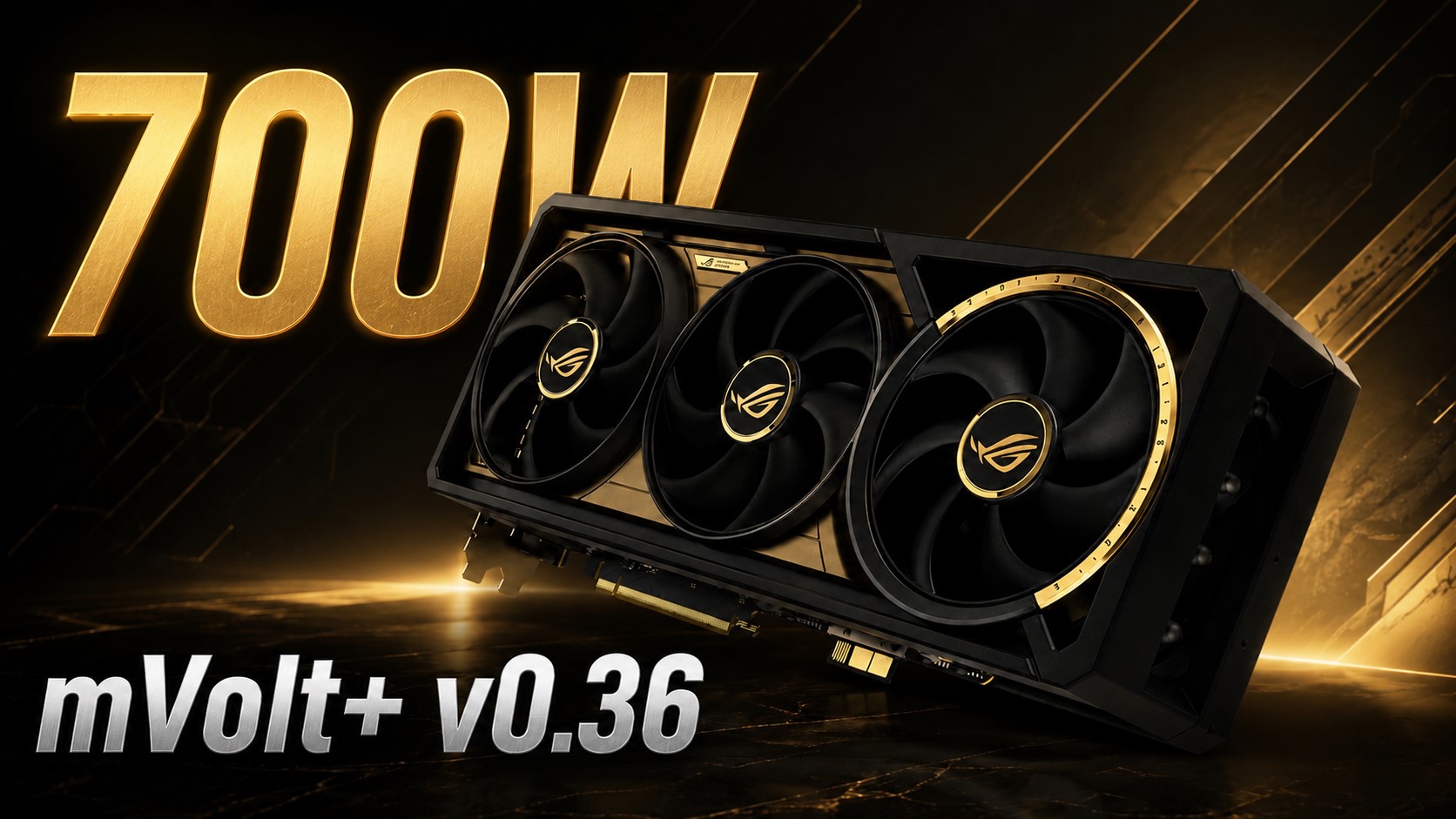 The image shows an ASUS ROG graphics card with a triple-fan design beneath the text '700W' and 'mVolt+ v0.36'.