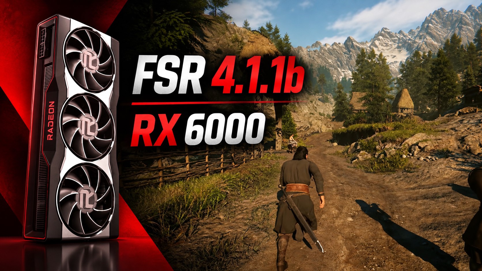 An AMD Radeon graphics card is displayed alongside the text 'FSR 4.1.1b RX 6000' with a gaming scene featuring a character walking through a mountainous village landscape.