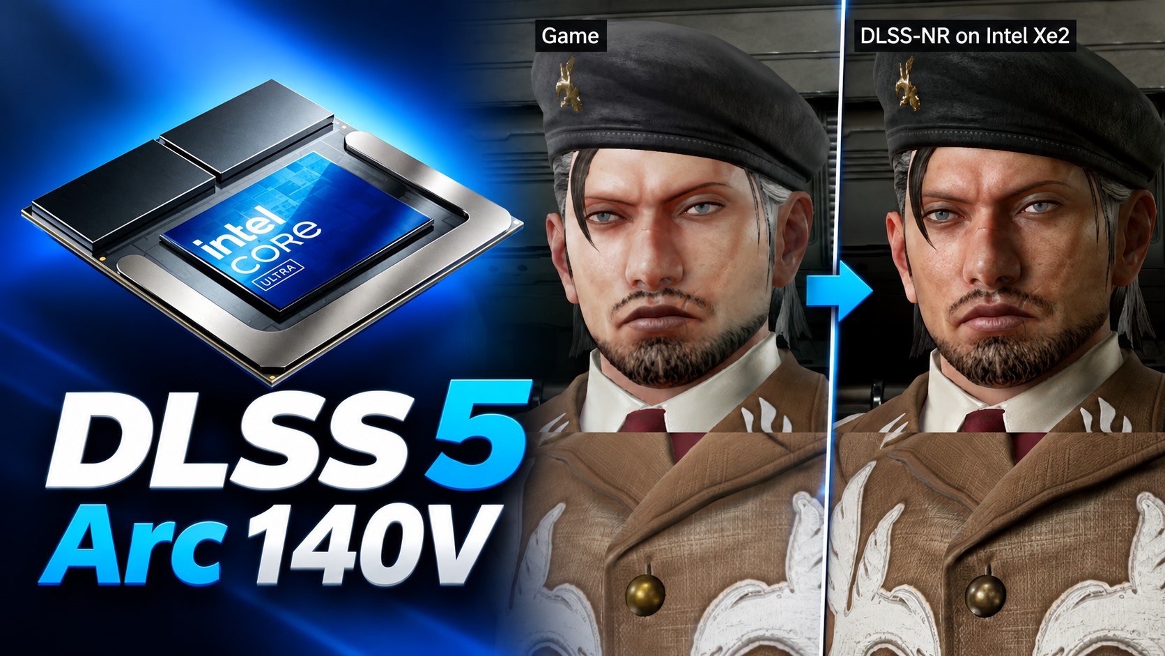 Intel Core Ultra chip alongside a comparison of character graphics labeled 'Game' and 'DLSS-NR on Intel Xe2,' with prominent text 'DLSS 5 Arc 140V.'