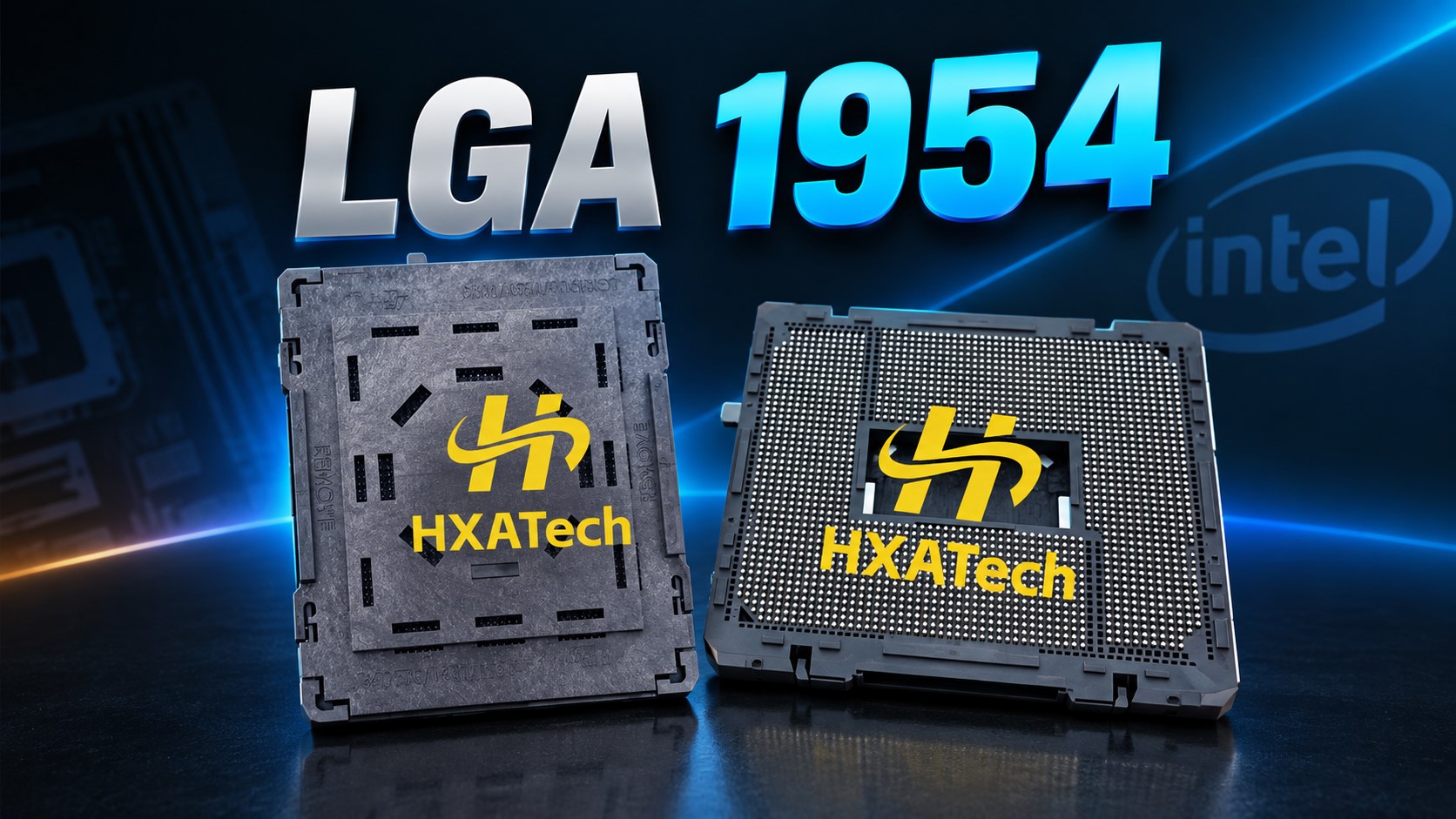 Two HXA Tech LGA 1954 sockets are shown with an Intel logo in the background.