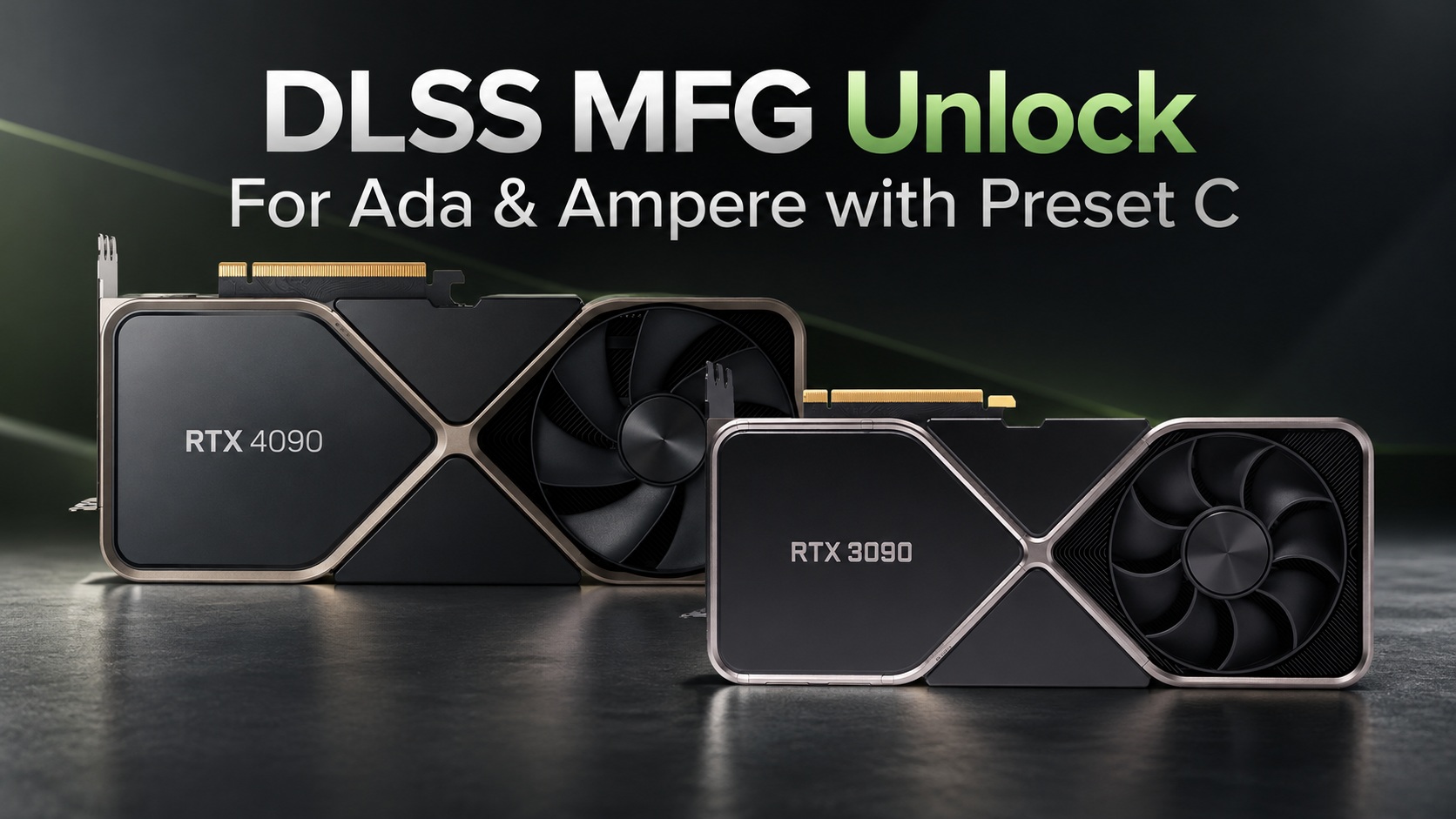 The image shows NVIDIA graphics cards RTX 4090 and RTX 3090 with the text 'DLSS MFG Unlock For Ada & Ampere with Preset C' above them.